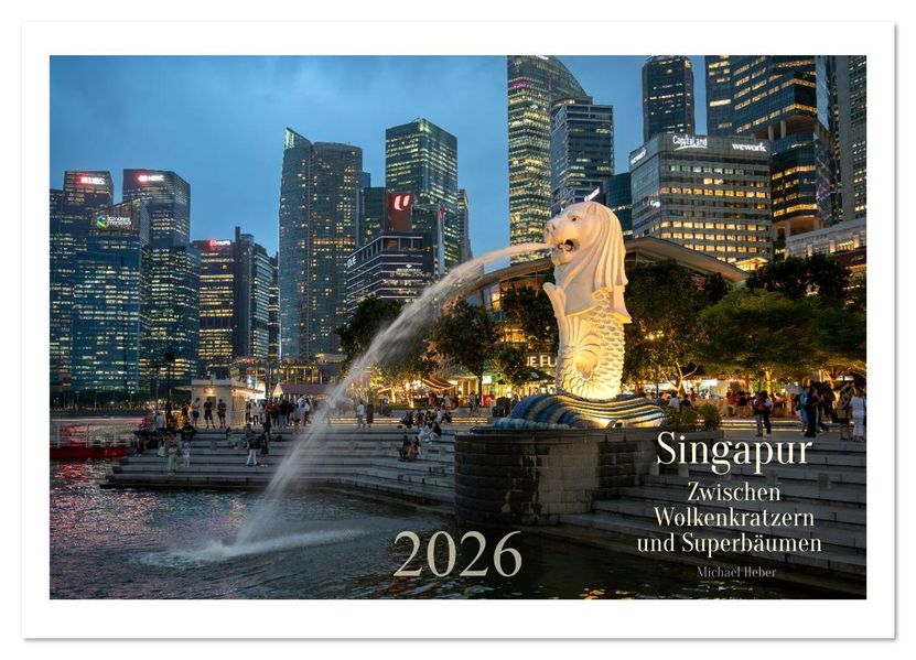 Singapur: Zwischen Wolkenkratzern und Superbäumen (Wandkalender 2026 DIN A2 quer) CALVENDO Monatskalender