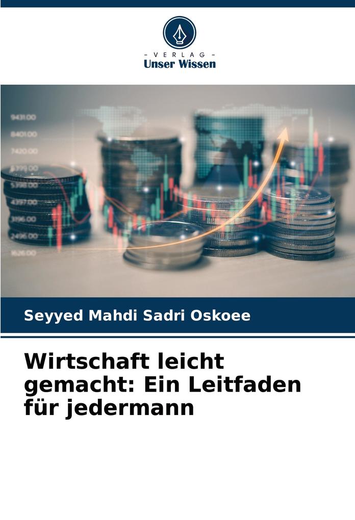 Wirtschaft leicht gemacht: Ein Leitfaden für jedermann