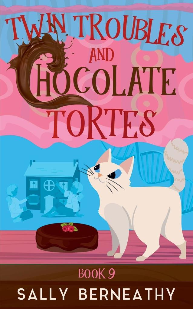 Twin Troubles and Chocolate Tortes