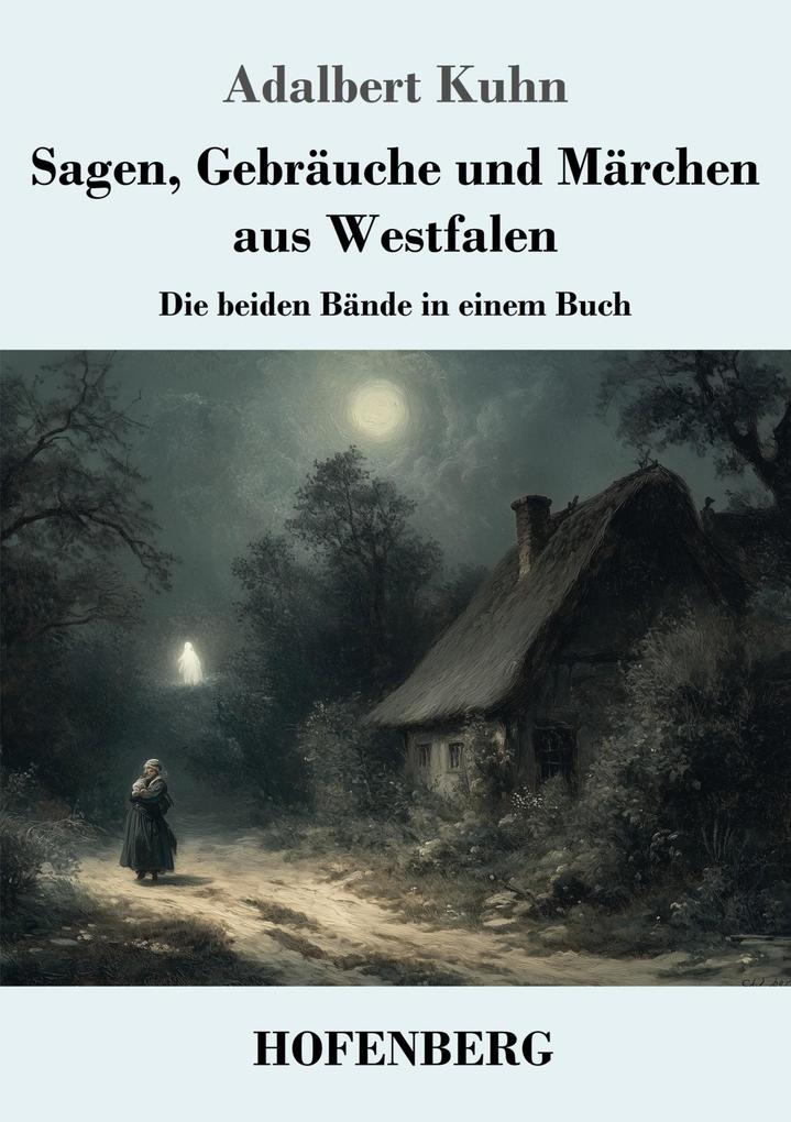 Sagen Gebräuche und Märchen aus Westfalen