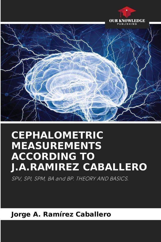 CEPHALOMETRIC MEASUREMENTS ACCORDING TO J.A.RAMIREZ CABALLERO