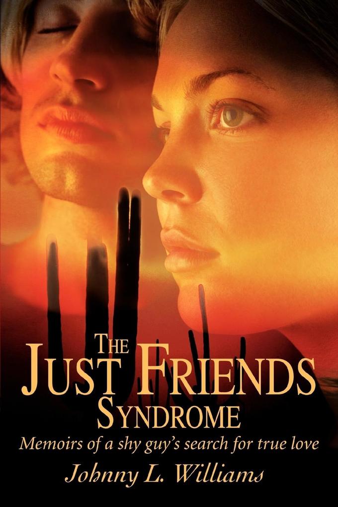 The Just Friends Syndrome - Johnny L. Williams