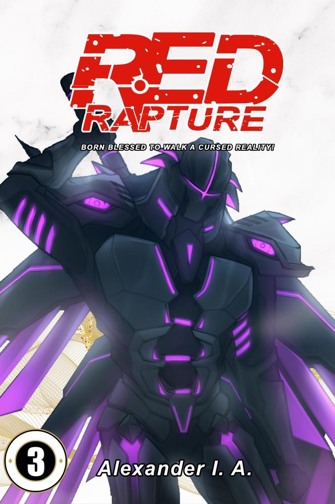 Red Rapture: Born Blessed To Walk A Cursed Reality! #3 (Red Rapture Issues Series #3)