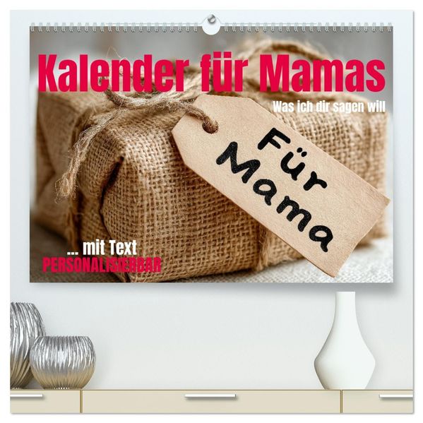 Kalender für Mamas - Was ich dir sagen will (hochwertiger Premium Wandkalender 2026 DIN A2 quer) Kunstdruck in Hochglanz
