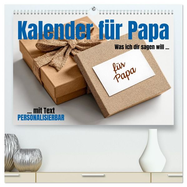 Kalender für Papa - Was ich dir sagen will (hochwertiger Premium Wandkalender 2026 DIN A2 quer) Kunstdruck in Hochglanz