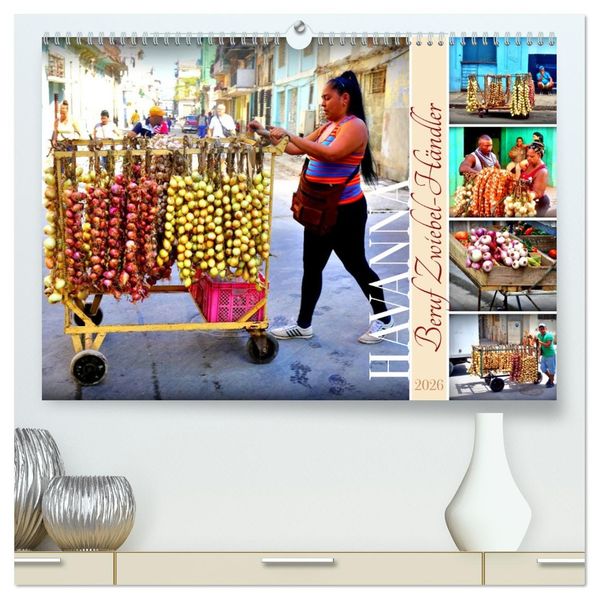 HAVANNA - Beruf Zwiebel-Händler (hochwertiger Premium Wandkalender 2026 DIN A2 quer) Kunstdruck in Hochglanz