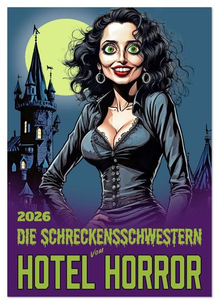 Die Schreckensschwestern vom Hotel Horror (Wandkalender 2026 DIN A2 hoch) CALVENDO Monatskalender