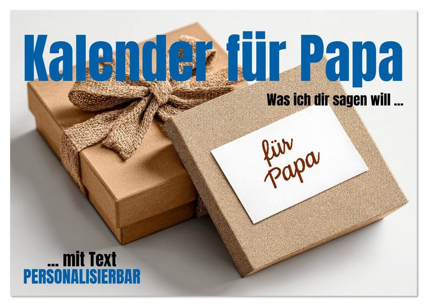 Kalender für Papa - Was ich dir sagen will (Tischkalender 2026 DIN A5 quer) CALVENDO Monatskalender