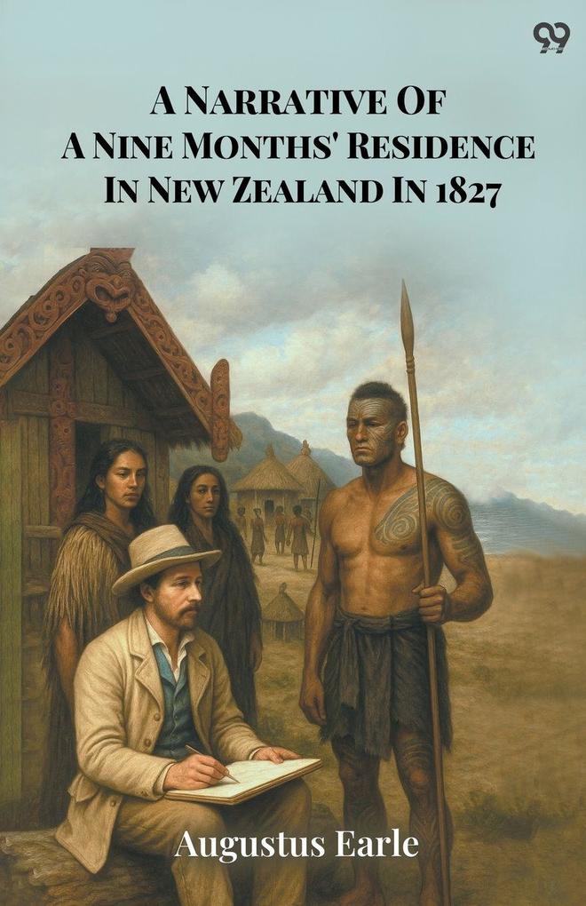 A Narrative Of A Nine Months' Residence In New Zealand In 1827