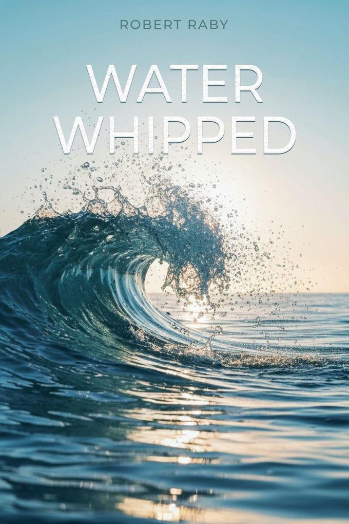 Water Whipped