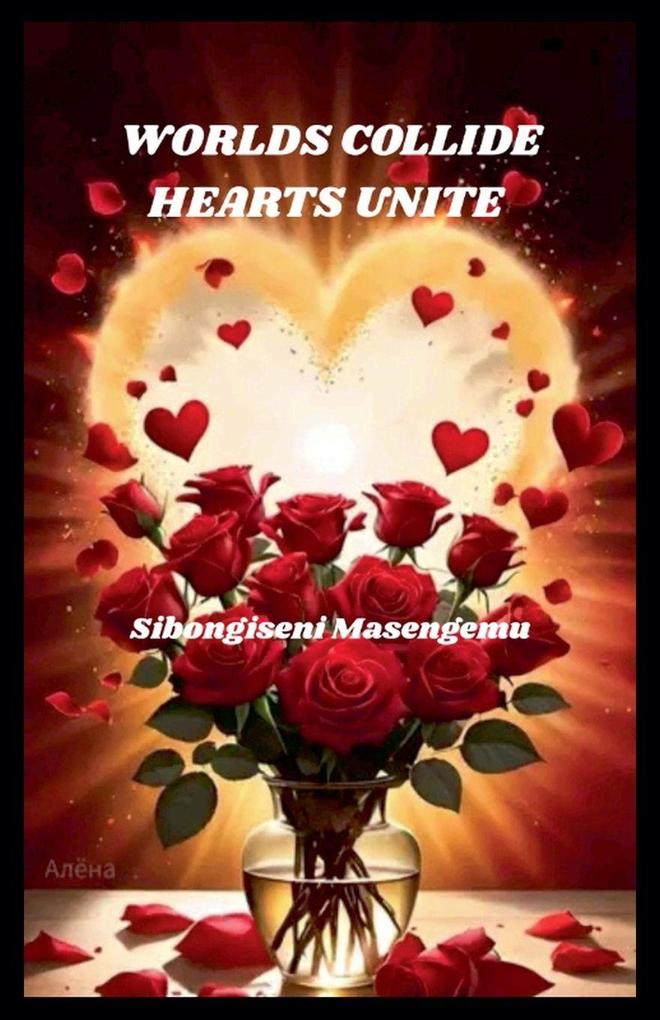Worlds Collide Hearts Unite