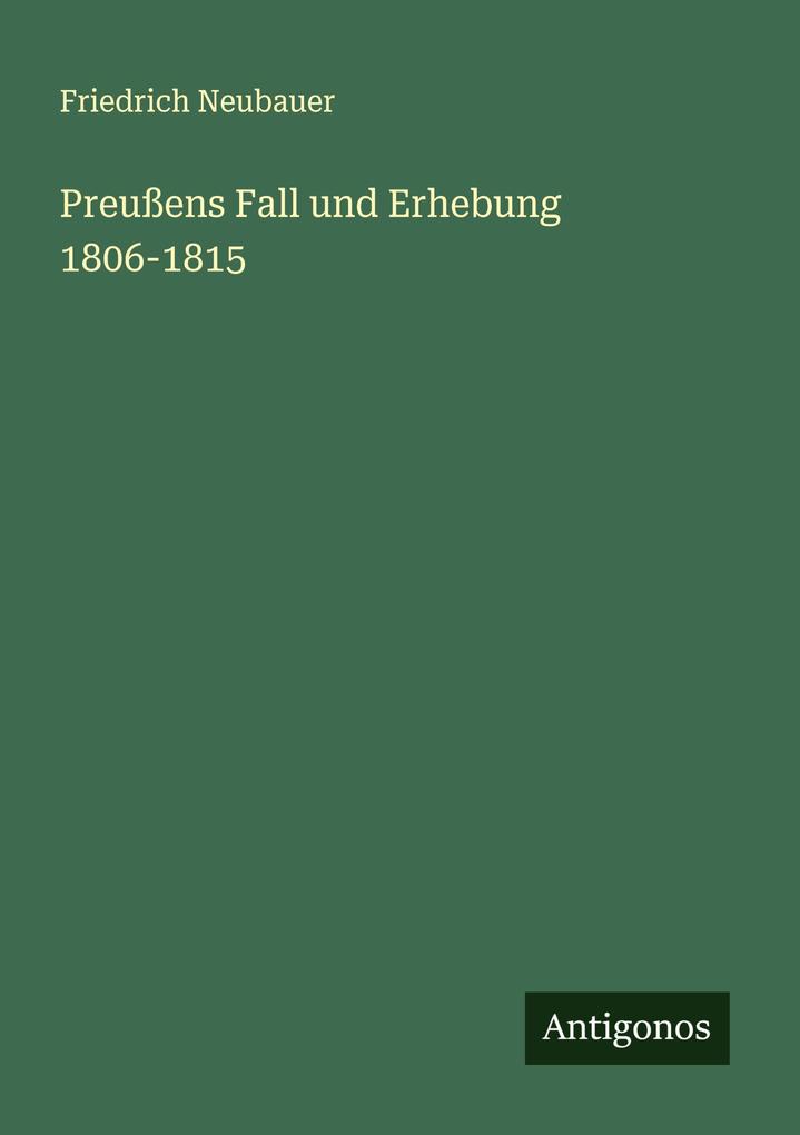Preußens Fall und Erhebung 1806-1815