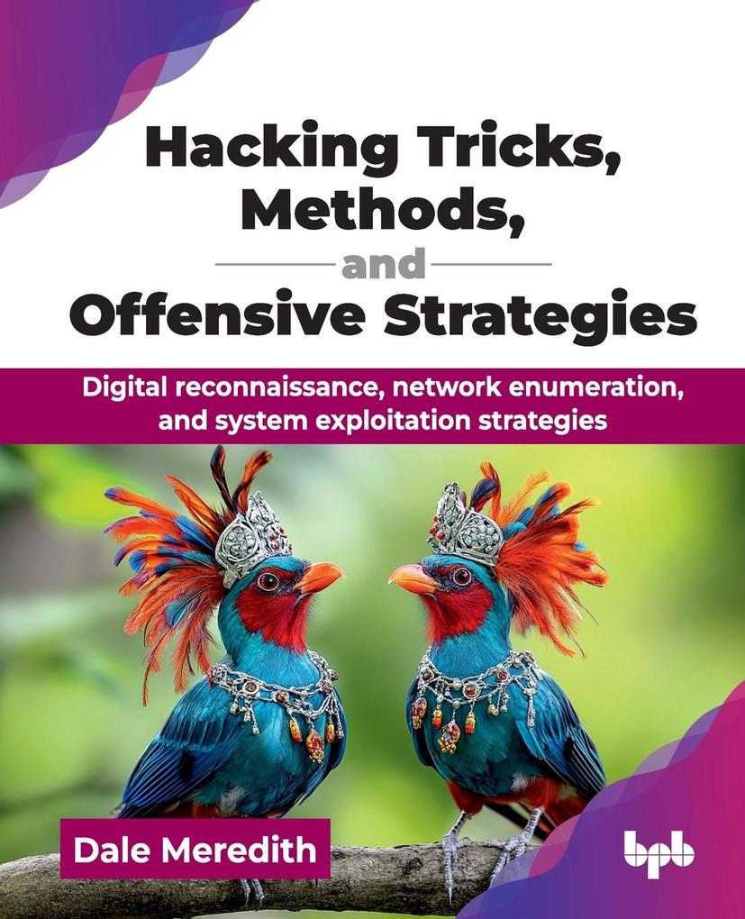 Hacking Tricks Methods and Offensive Strategies