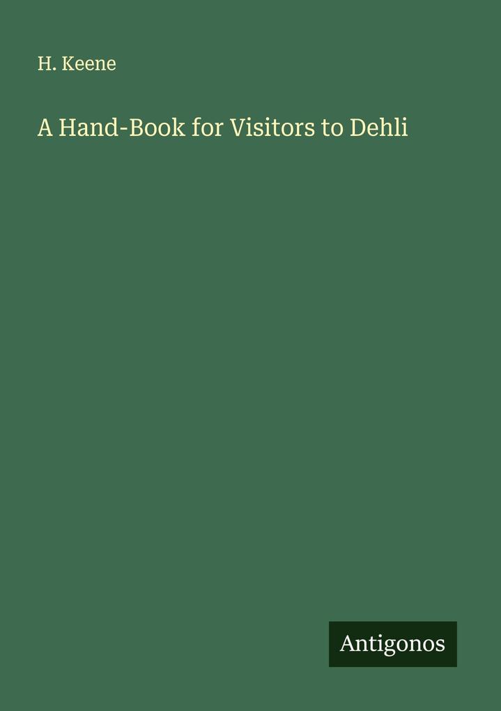 A Hand-Book for Visitors to Dehli
