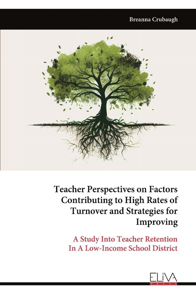 Teacher Perspectives on Factors Contributing to High Rates of Turnover and Strategies for Improving