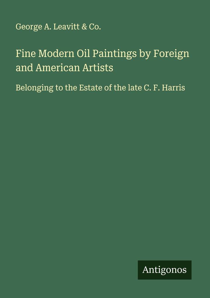 Fine Modern Oil Paintings by Foreign and American Artists