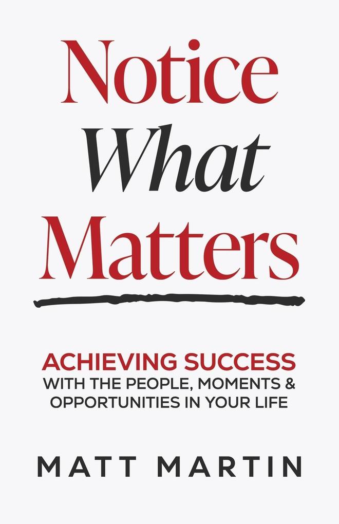 Notice What Matters