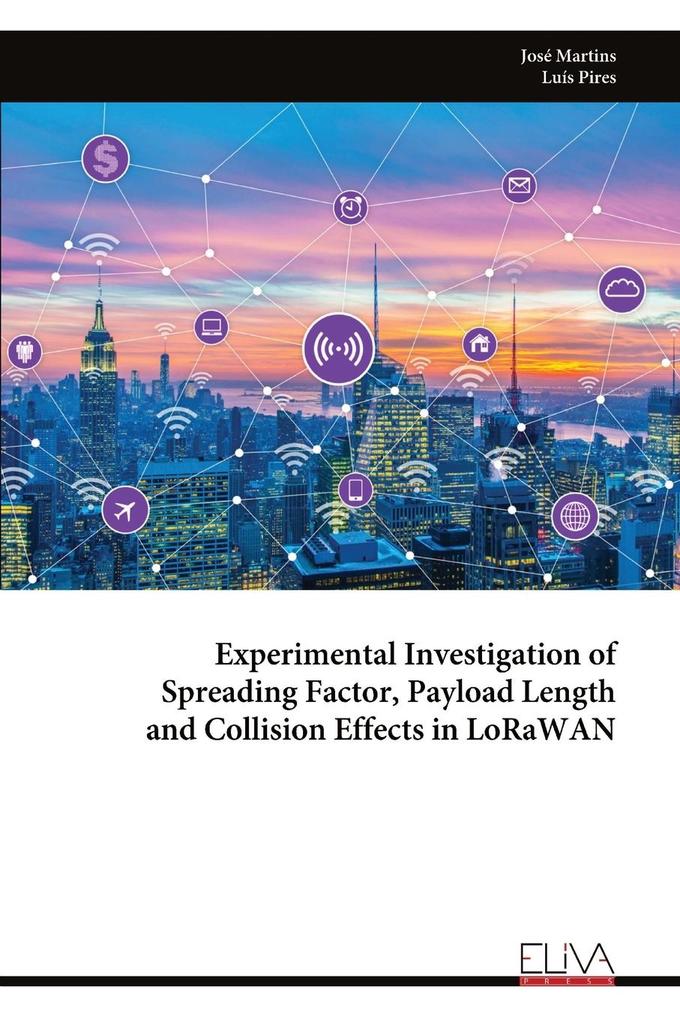 Experimental Investigation of Spreading Factor Payload Length and Collision Effects in LoRaWAN