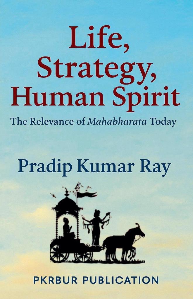Life Strategy Human Spirit (The Relevance of Mahabharata Today)