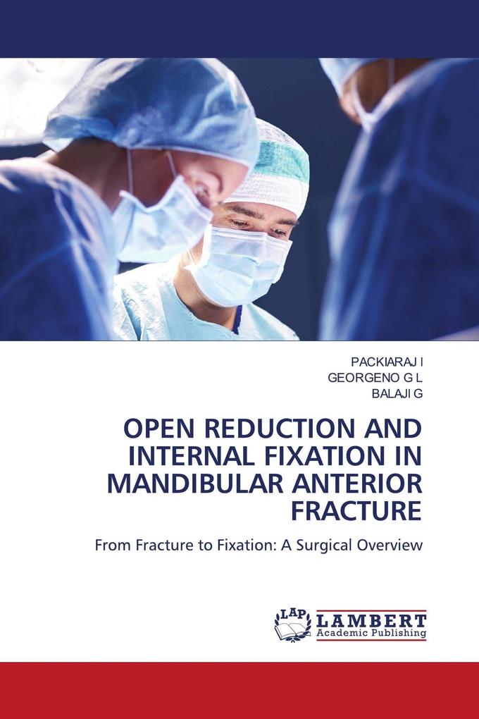 OPEN REDUCTION AND INTERNAL FIXATION IN MANDIBULAR ANTERIOR FRACTURE