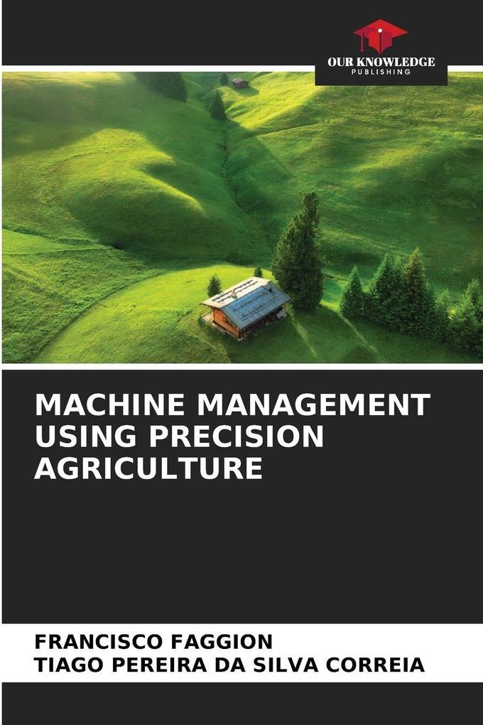 MACHINE MANAGEMENT USING PRECISION AGRICULTURE