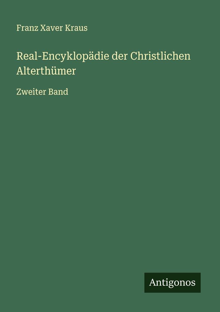 Real-Encyklopädie der Christlichen Alterthümer