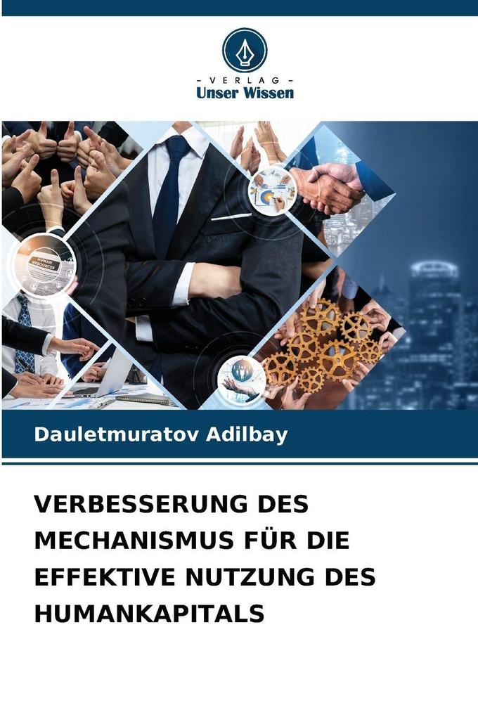 VERBESSERUNG DES MECHANISMUS FÜR DIE EFFEKTIVE NUTZUNG DES HUMANKAPITALS