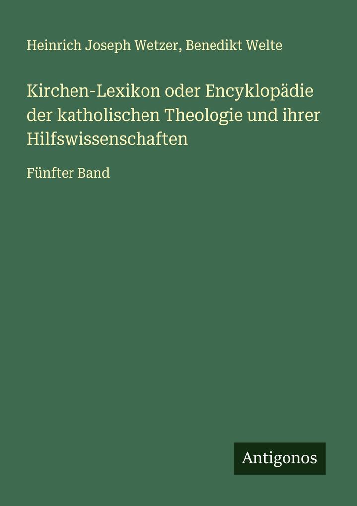 Kirchen-Lexikon oder Encyklopädie der katholischen Theologie und ihrer Hilfswissenschaften