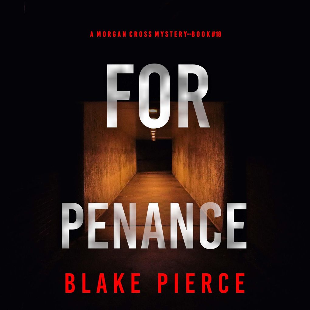 For Penance (A Morgan Cross FBI Suspense ThrillerBook 18)