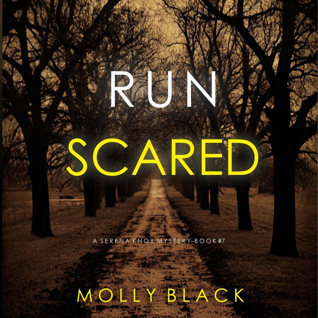 Run Scared (A Serena Knox Suspense ThrillerBook Seven)