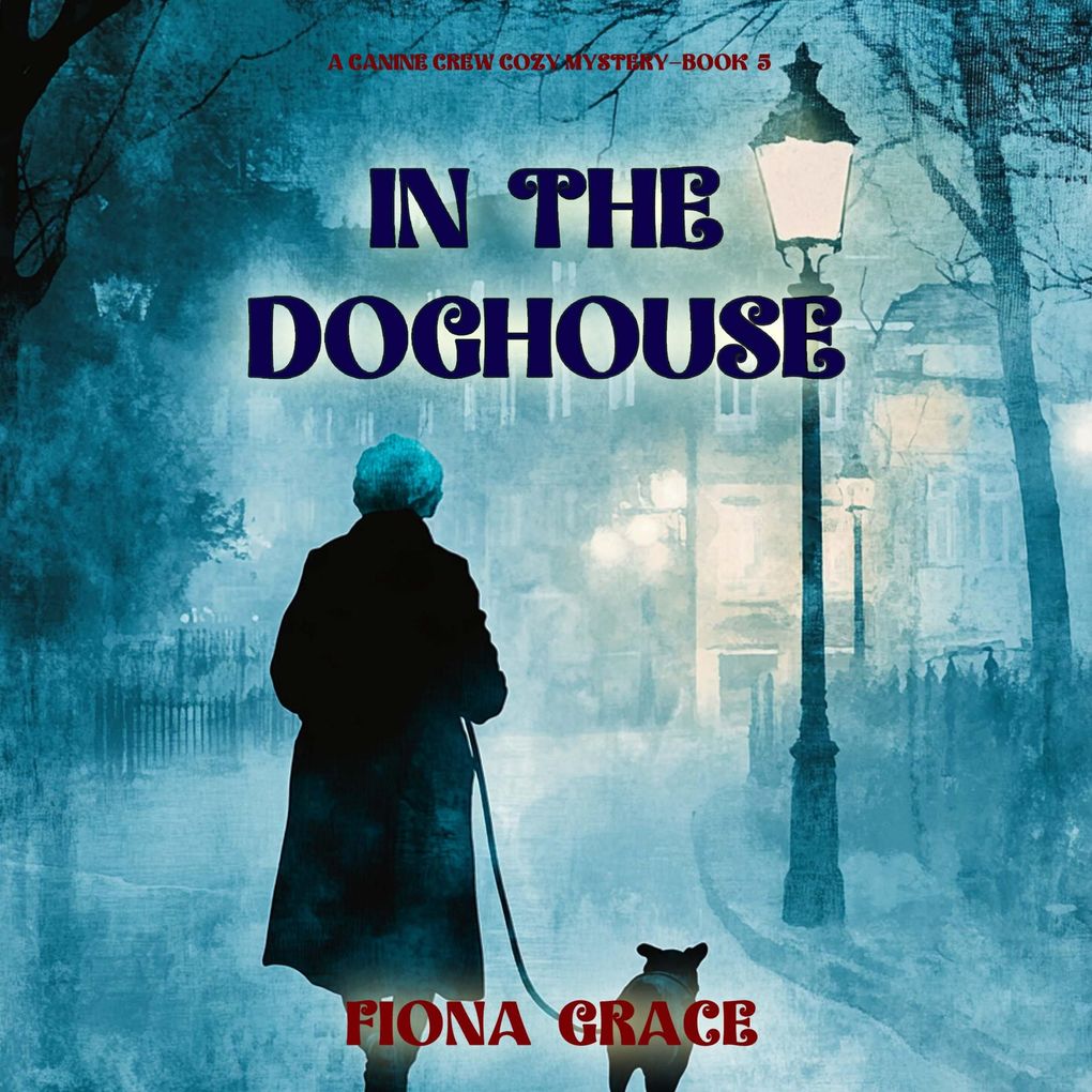 In The Doghouse (A Canine Crew MysteryBook 5)