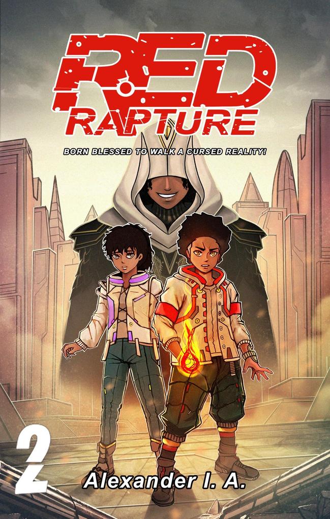 Red Rapture: Born Blessed To Walk A Cursed Reality! #2 (Red Rapture Volume Series #2)
