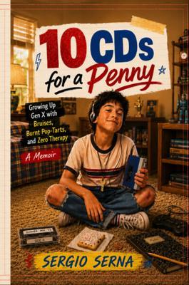 10 CDs for a Penny Growing Up Gen X with Bruises Burnt Pop-Tarts and Zero Therapy