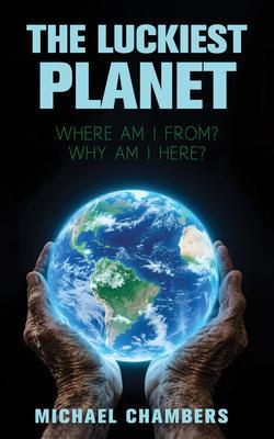 THE LUCKIEST PLANET