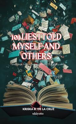 101 Lies I Told Myself and Others | I encourage. I affirm. But occasionally I Lie with a smile.
