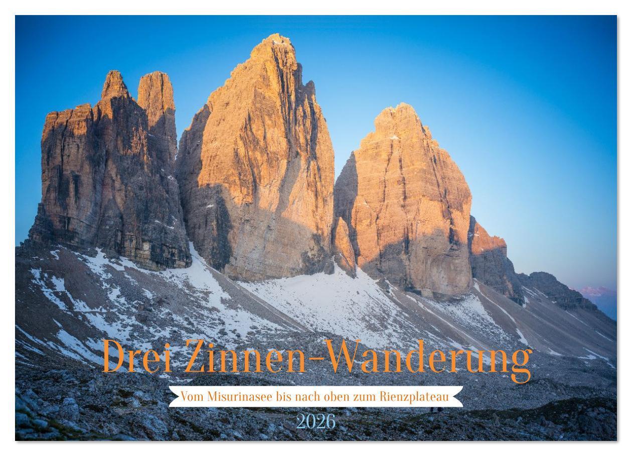 Drei Zinnen-Wanderung: Vom Misurinasee bis nach oben zum Rienzplateau (Wandkalender 2026 DIN A2 quer) CALVENDO Monatskalender