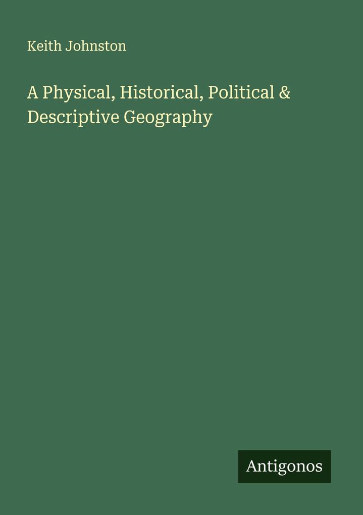A Physical Historical Political & Descriptive Geography