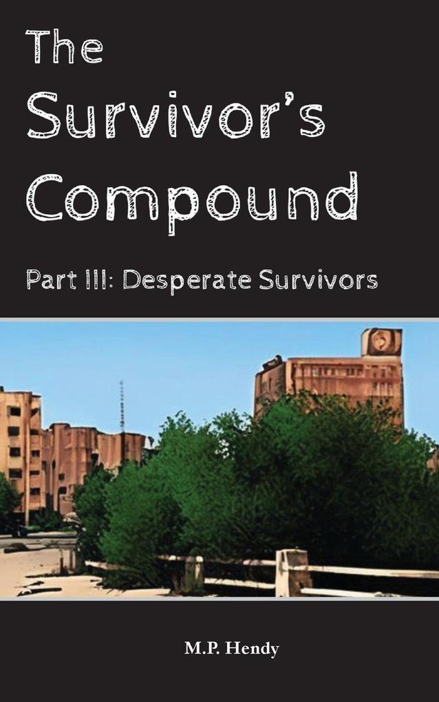The Survivor's Compound Part 3