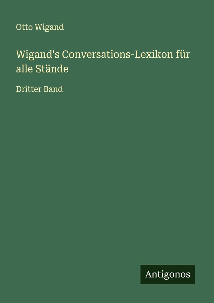 Wigand's Conversations-Lexikon für alle Stände