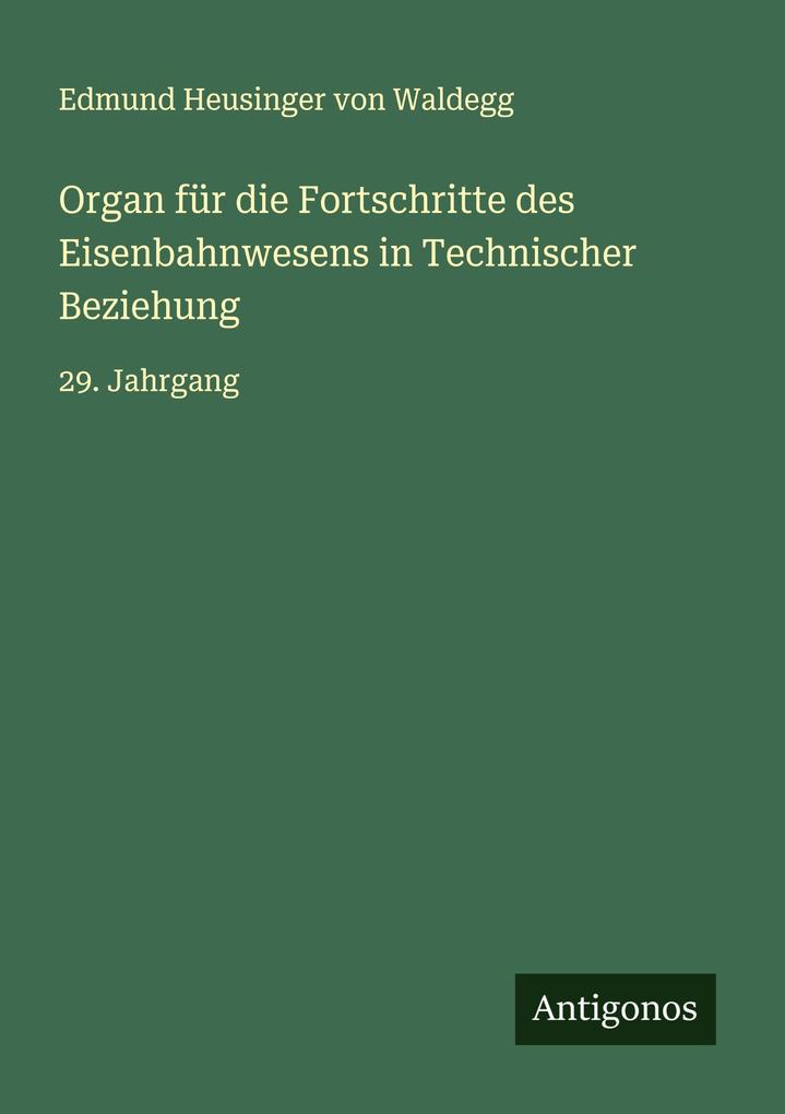 Organ für die Fortschritte des Eisenbahnwesens in Technischer Beziehung