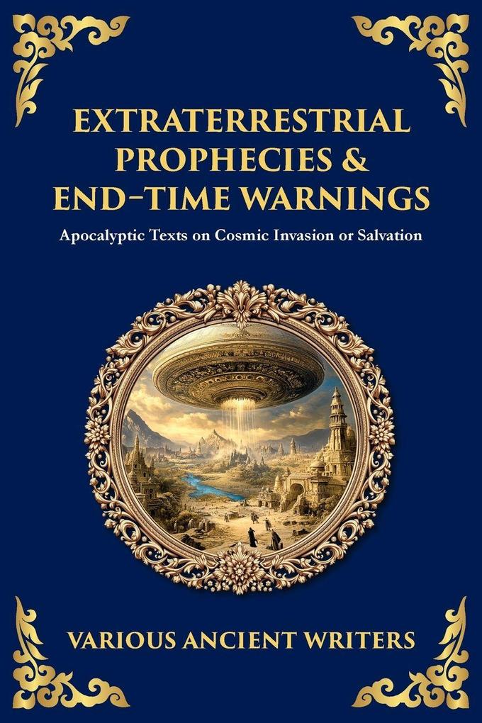 Extraterrestrial Prophecies & EndTime Warnings