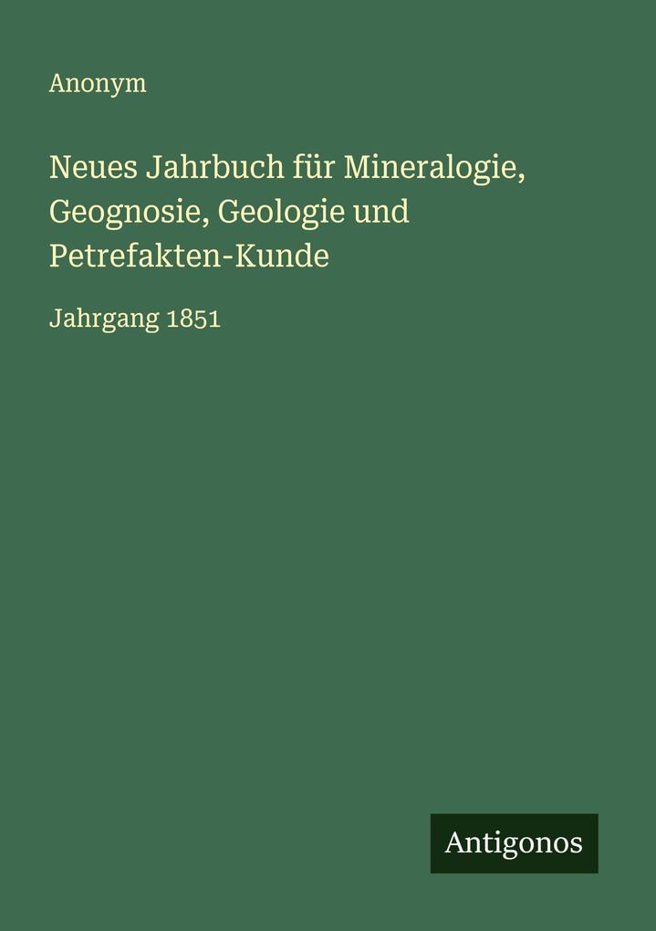 Neues Jahrbuch für Mineralogie Geognosie Geologie und Petrefakten-Kunde