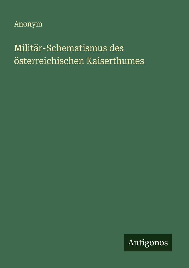 Militär-Schematismus des österreichischen Kaiserthumes
