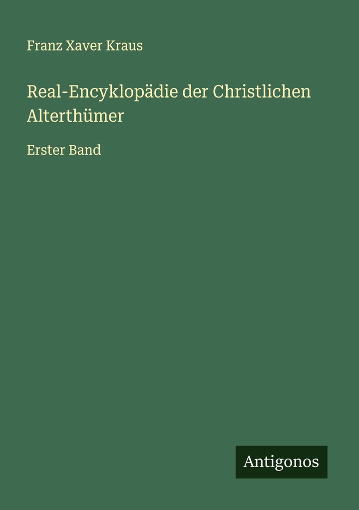 Real-Encyklopädie der Christlichen Alterthümer