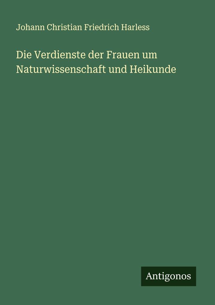 Die Verdienste der Frauen um Naturwissenschaft und Heikunde