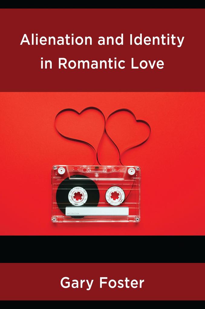 Alienation and Identity in Romantic Love