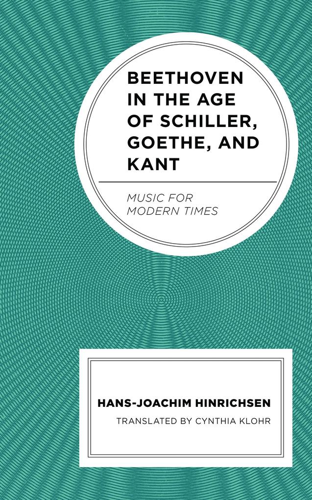 Beethoven in the Age of Schiller Goethe and Kant