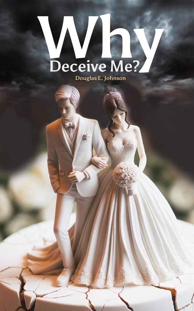 Why Deceive Me?