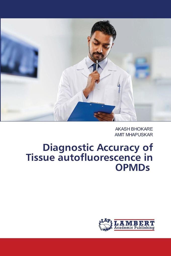 Diagnostic Accuracy of Tissue autofluorescence in OPMDs