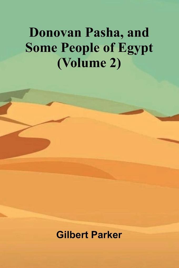 Donovan Pasha and Some People of Egypt (Volume 2)